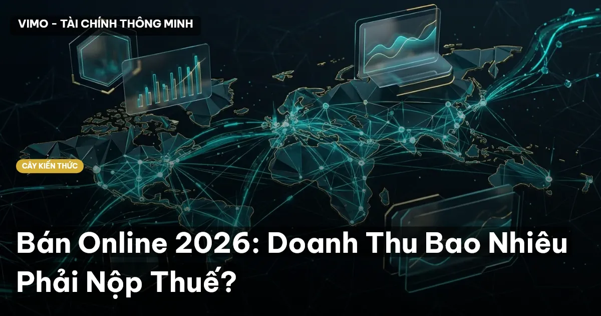 Bán Online 2026: Doanh Thu Bao Nhiêu Phải Nộp Thuế?