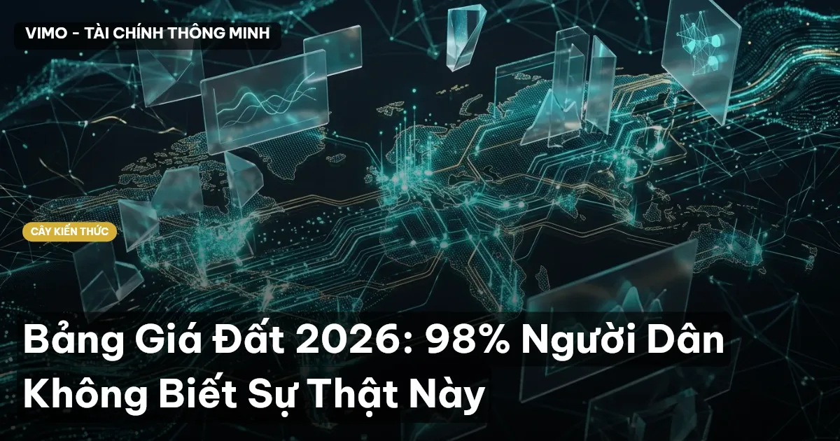 Bảng Giá Đất 2026: 98% Người Dân Không Biết Sự Thật Này