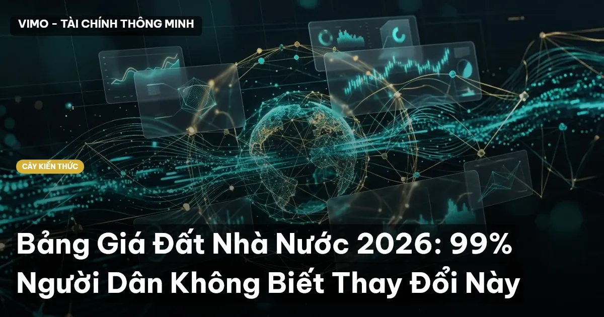 Bảng Giá Đất Nhà Nước 2026: 99% Người Dân Không Biết Thay Đổi Này