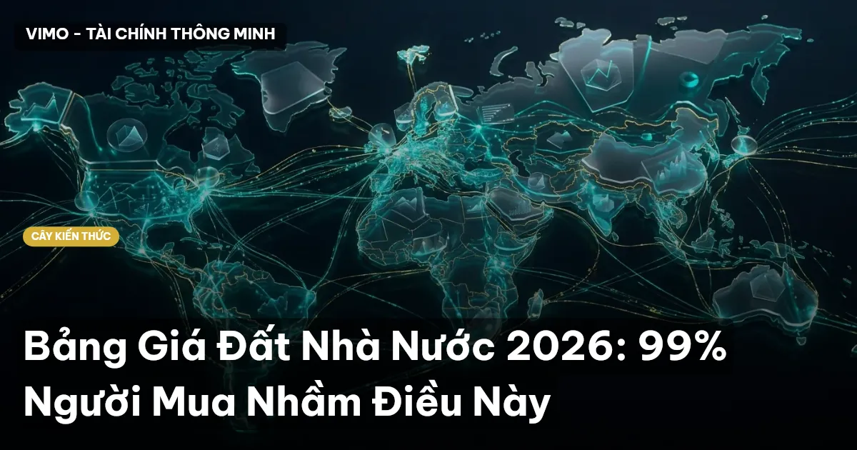 Bảng Giá Đất Nhà Nước 2026: 99% Người Mua Nhầm Điều Này