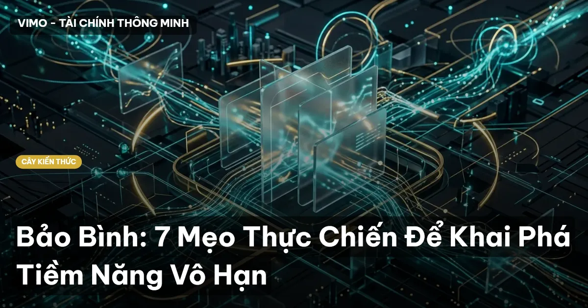 Bảo Bình: 7 Mẹo Thực Chiến Để Khai Phá Tiềm Năng Vô Hạn