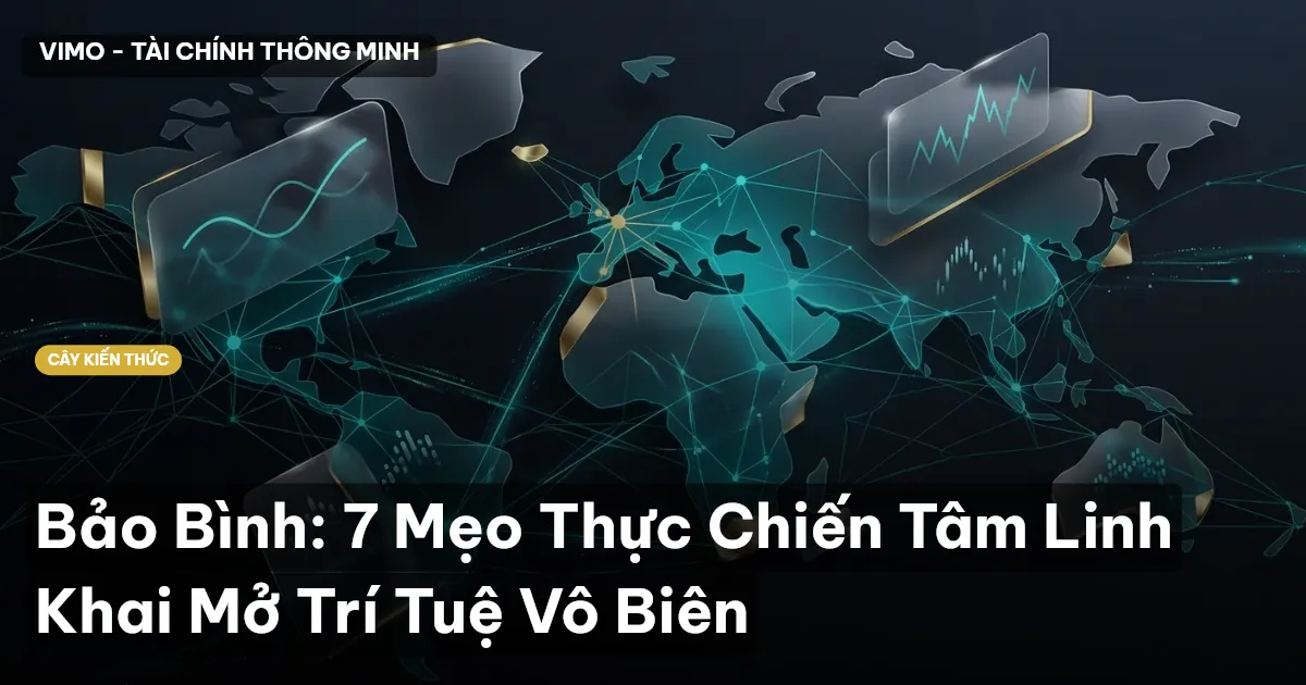 Bảo Bình: 7 Mẹo Thực Chiến Tâm Linh Khai Mở Trí Tuệ Vô Biên