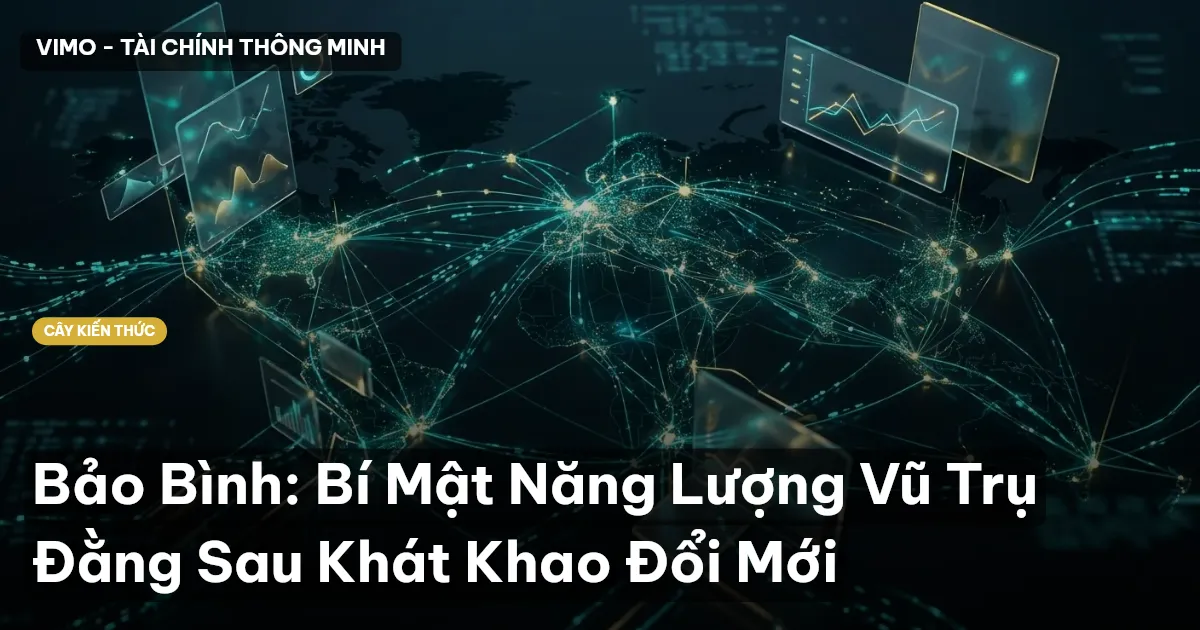 Bảo Bình: Bí Mật Năng Lượng Vũ Trụ Đằng Sau Khát Khao Đổi Mới