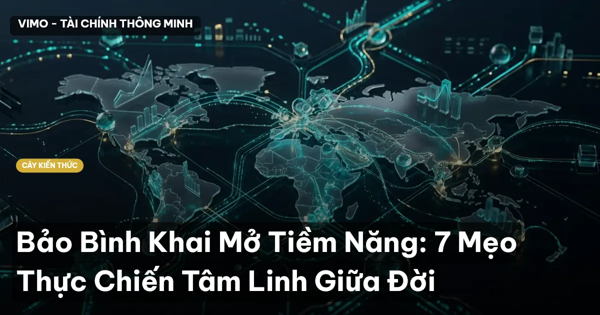 Bảo Bình Khai Mở Tiềm Năng: 7 Mẹo Thực Chiến Tâm Linh Giữa Đời