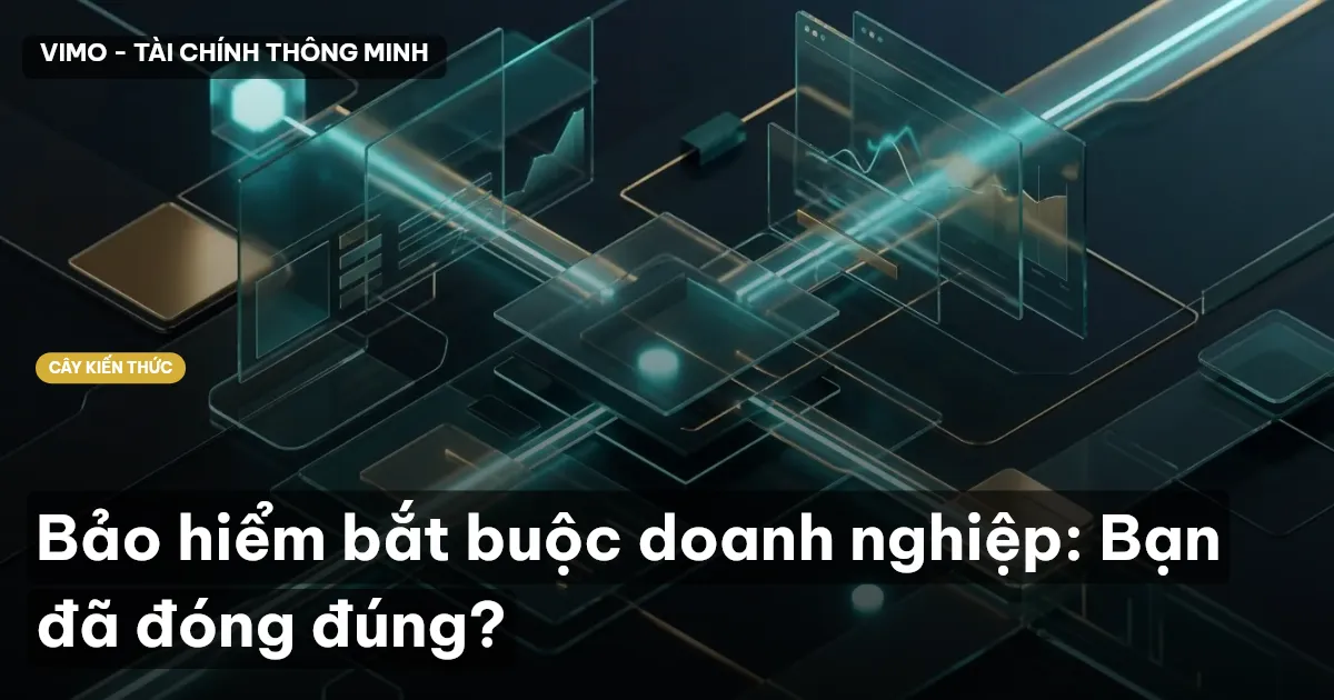 Bảo hiểm bắt buộc doanh nghiệp: Bạn đã đóng đúng?