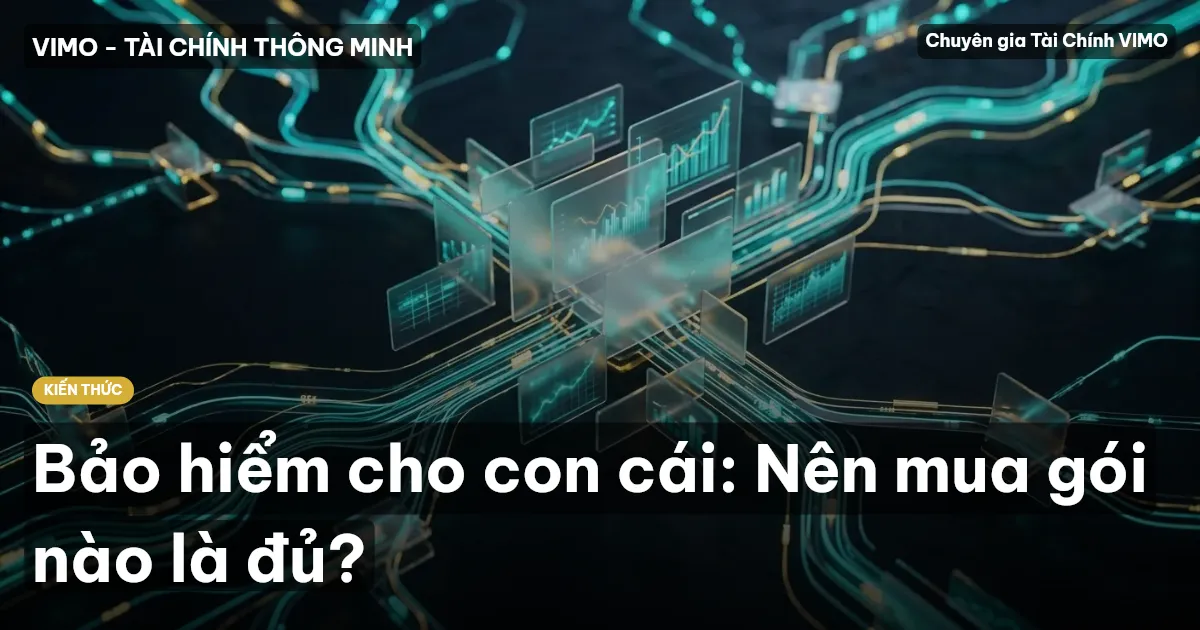 Bảo hiểm cho con cái: Nên mua gói nào là đủ?