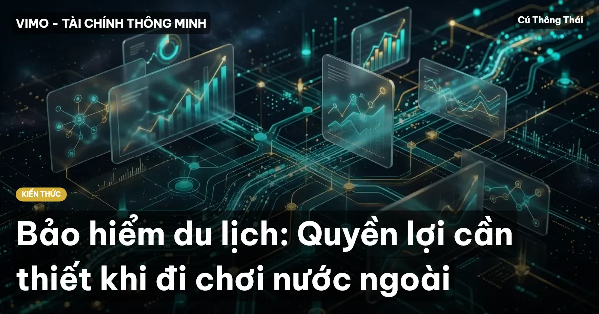 Bảo hiểm du lịch: Quyền lợi cần thiết khi đi chơi nước ngoài
