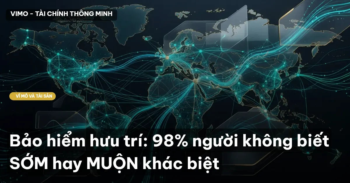 Bảo hiểm hưu trí: 98% người không biết SỚM hay MUỘN khác biệt