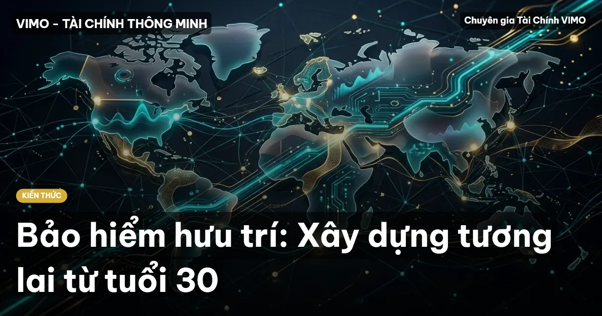 Bảo hiểm hưu trí: Xây dựng tương lai từ tuổi 30