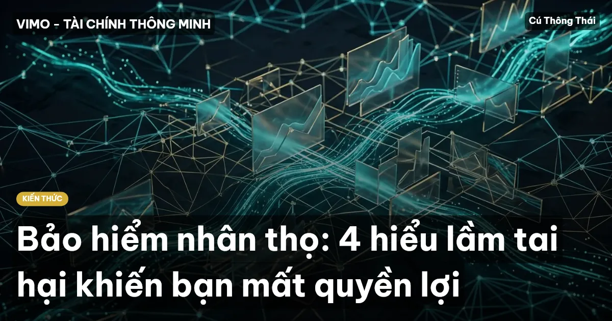 Bảo hiểm nhân thọ: 4 hiểu lầm tai hại khiến bạn mất quyền lợi