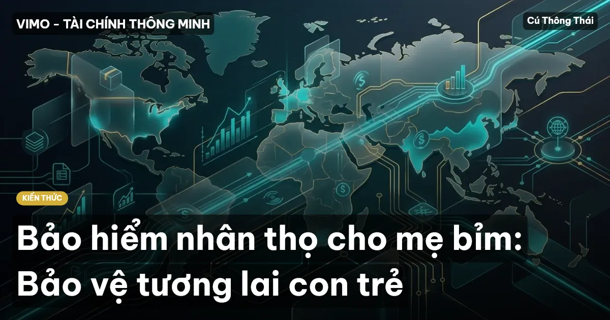Bảo hiểm nhân thọ cho mẹ bỉm: Bảo vệ tương lai con trẻ