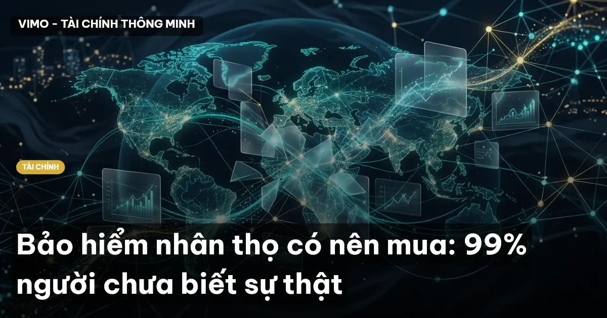 Bảo hiểm nhân thọ có nên mua: 99% người chưa biết sự thật