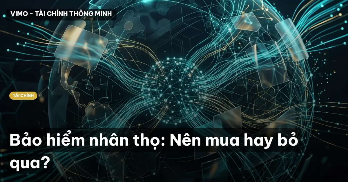 Bảo hiểm nhân thọ: Nên mua hay bỏ qua?