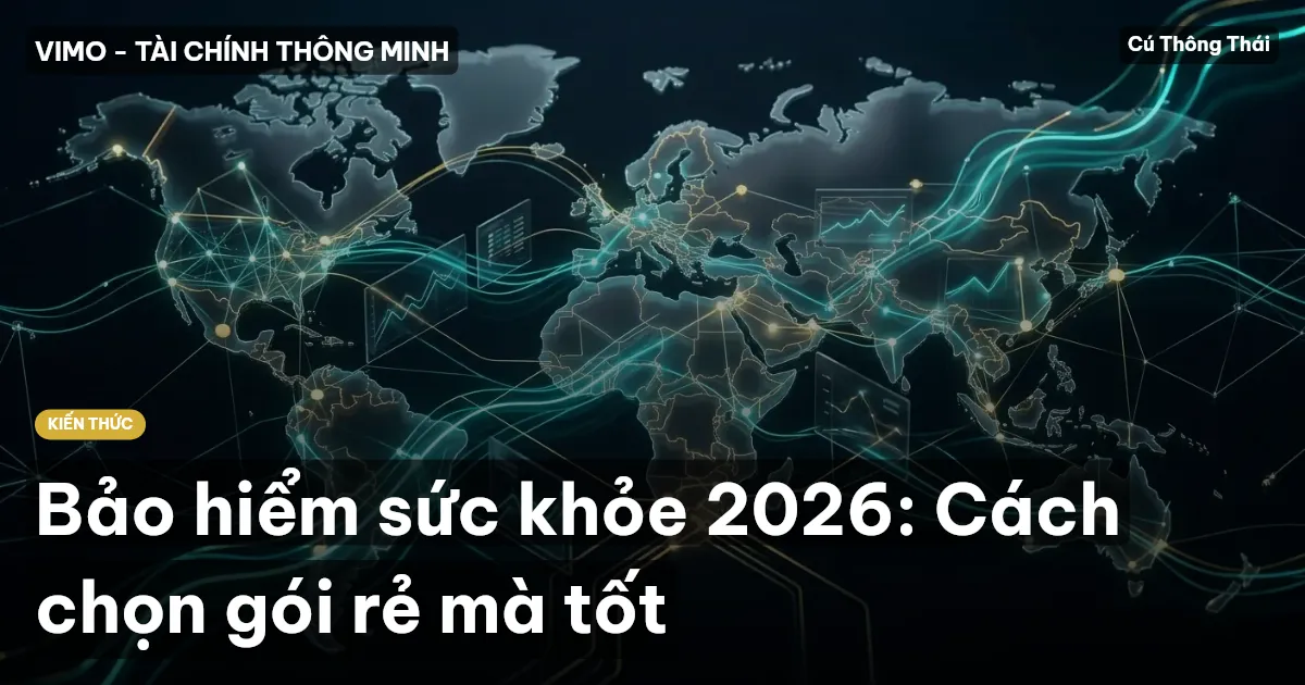 Bảo hiểm sức khỏe 2026: Cách chọn gói rẻ mà tốt