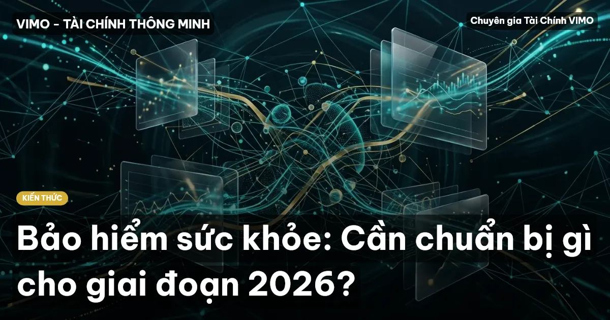 Bảo hiểm sức khỏe: Cần chuẩn bị gì cho giai đoạn 2026?