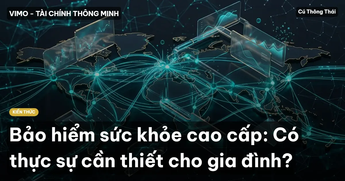 Bảo hiểm sức khỏe cao cấp: Có thực sự cần thiết cho gia đình?