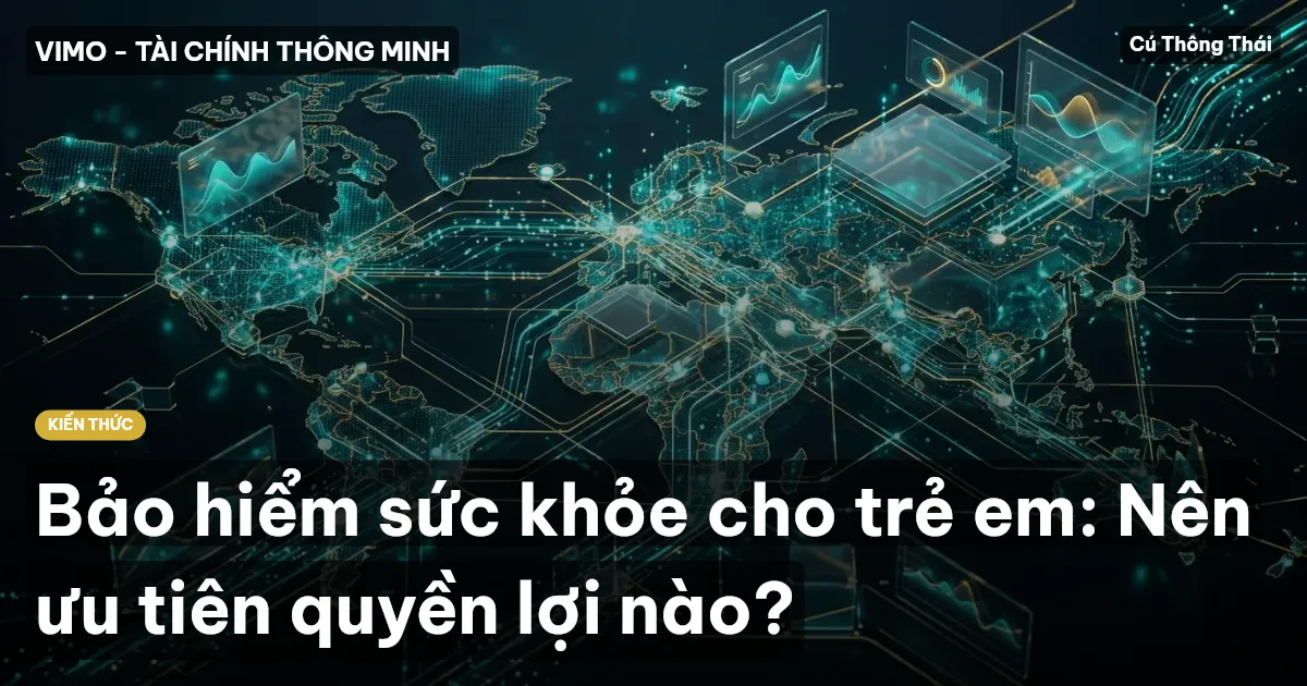 Bảo hiểm sức khỏe cho trẻ em: Nên ưu tiên quyền lợi nào?