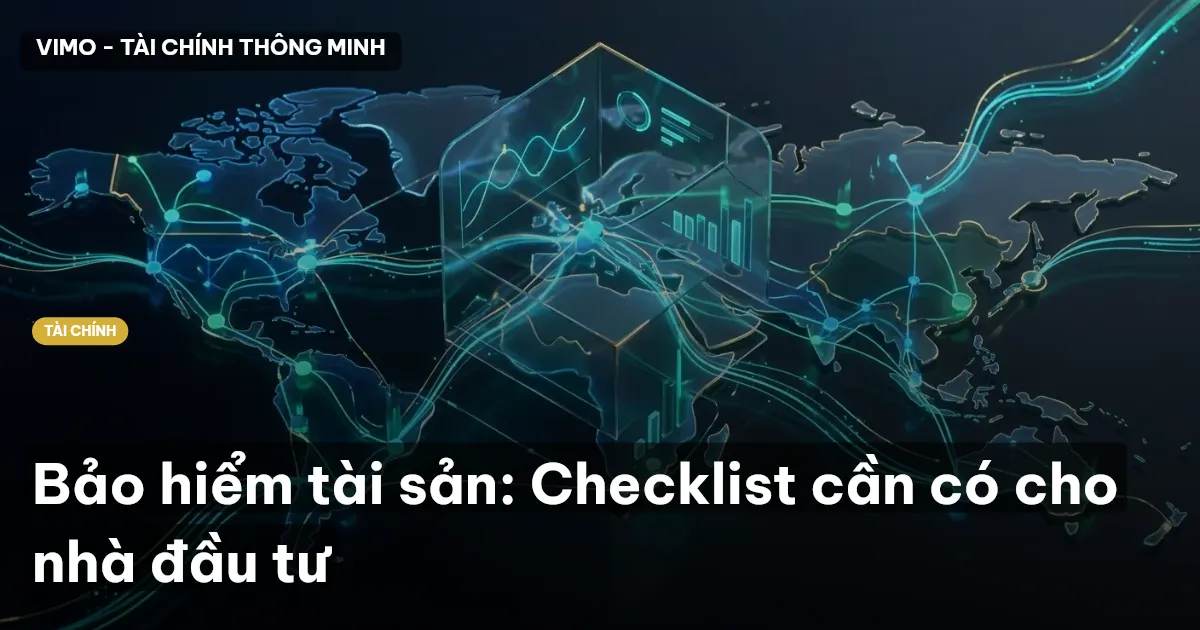 Bảo hiểm tài sản: Checklist cần có cho nhà đầu tư