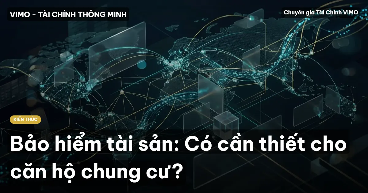Bảo hiểm tài sản: Có cần thiết cho căn hộ chung cư?