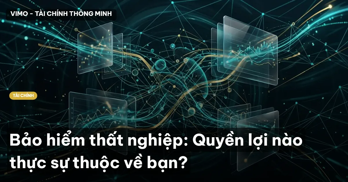 Bảo hiểm thất nghiệp: Quyền lợi nào thực sự thuộc về bạn?