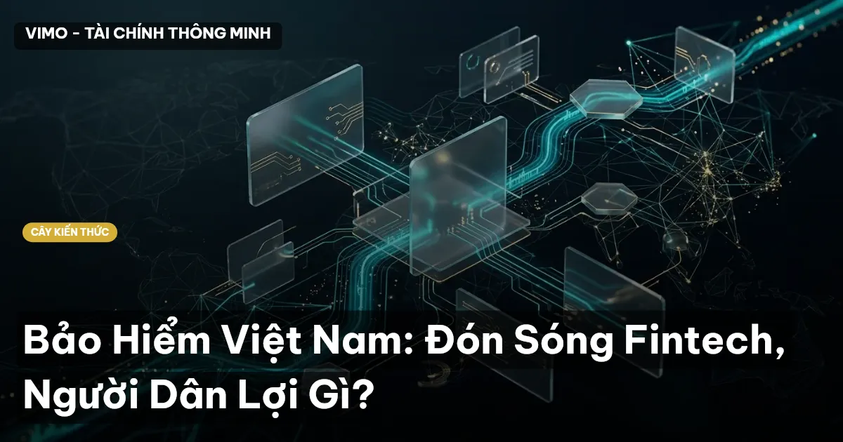 Bảo Hiểm Việt Nam: Đón Sóng Fintech, Người Dân Lợi Gì?