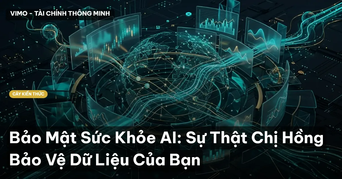 Bảo Mật Sức Khỏe AI: Sự Thật Chị Hồng Bảo Vệ Dữ Liệu Của Bạn