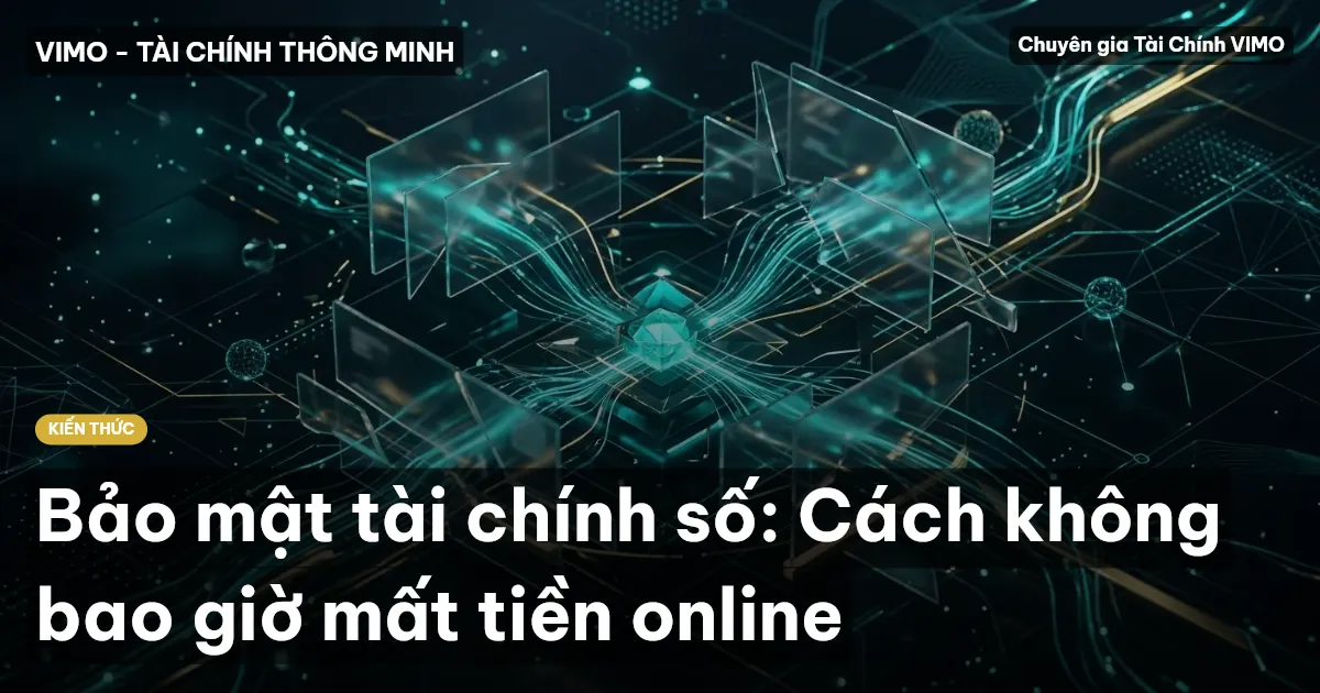 Bảo mật tài chính số: Cách không bao giờ mất tiền online