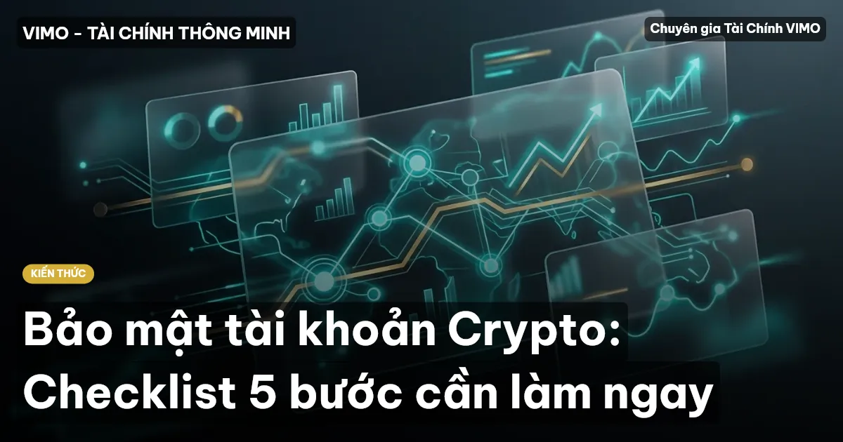 Bảo mật tài khoản Crypto: Checklist 5 bước cần làm ngay