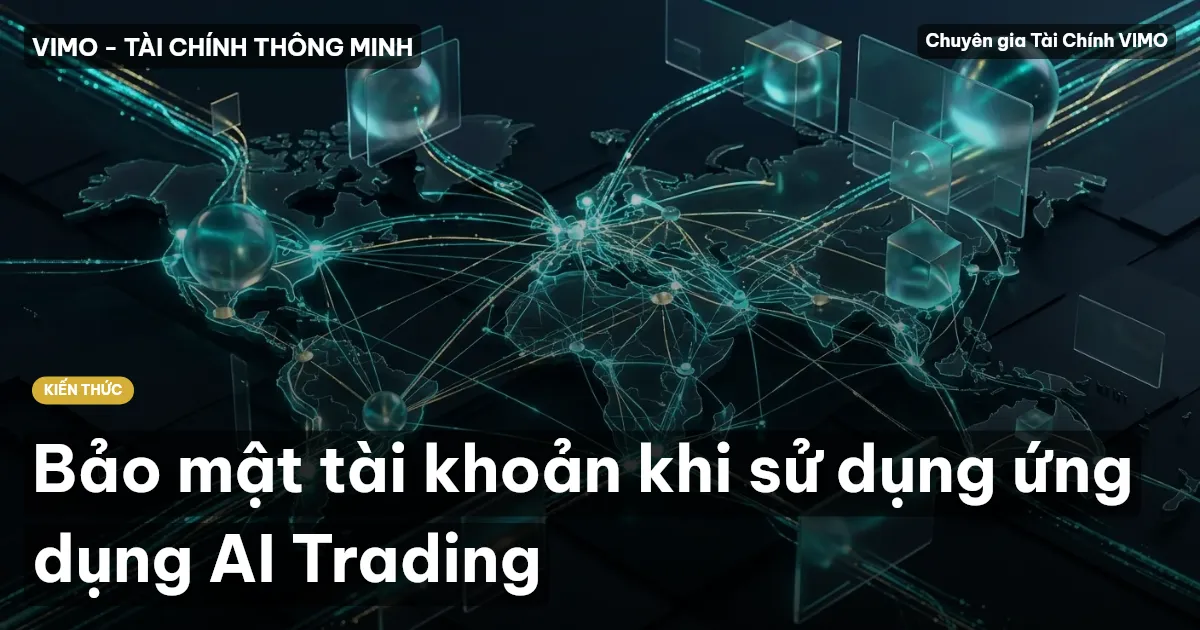 Bảo mật tài khoản khi sử dụng ứng dụng AI Trading