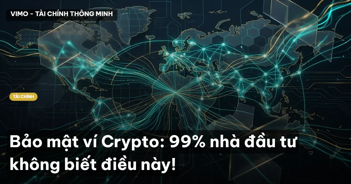 Bảo mật ví Crypto: 99% nhà đầu tư không biết điều này!