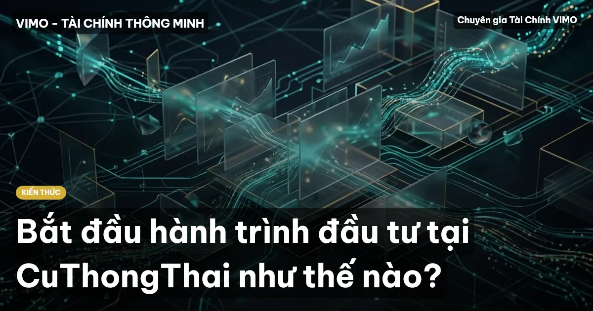 Bắt đầu hành trình đầu tư tại CuThongThai như thế nào?