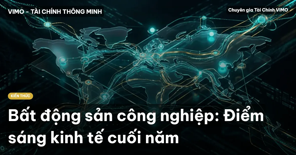 Bất động sản công nghiệp: Điểm sáng kinh tế cuối năm