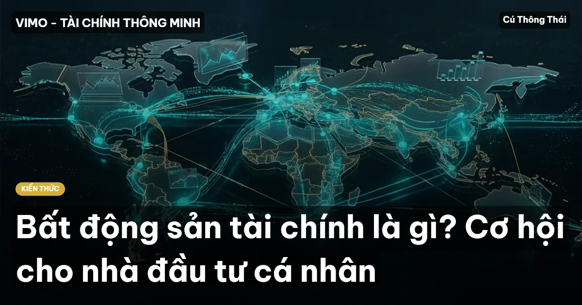Bất động sản tài chính là gì? Cơ hội cho nhà đầu tư cá nhân