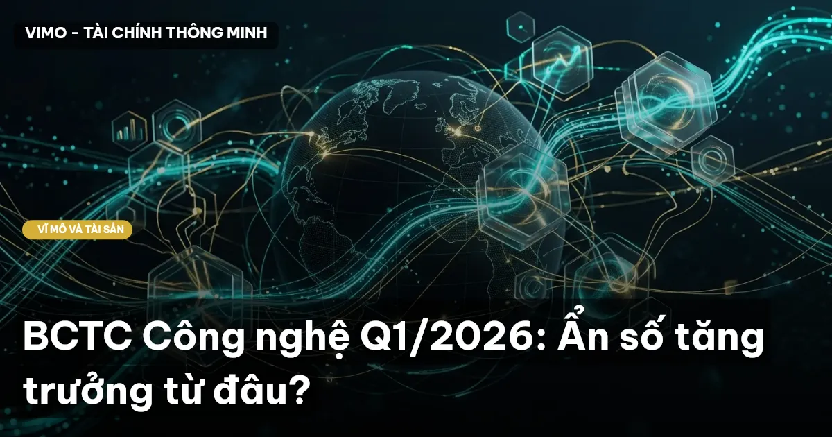 BCTC Công nghệ Q1/2026: Ẩn số tăng trưởng từ đâu?