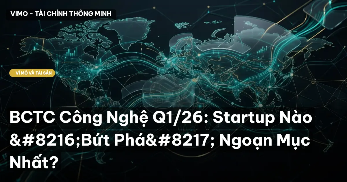 BCTC Công Nghệ Q1/26: Startup Nào ‘Bứt Phá’ Ngoạn Mục Nhất?