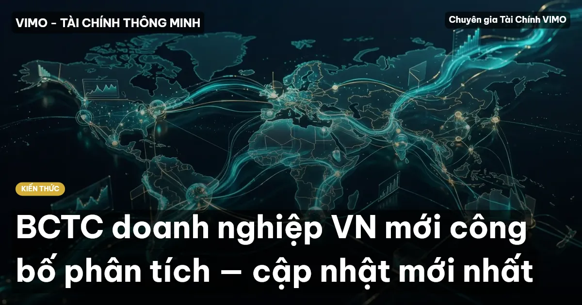 BCTC doanh nghiệp VN mới công bố phân tích — cập nhật mới nhất