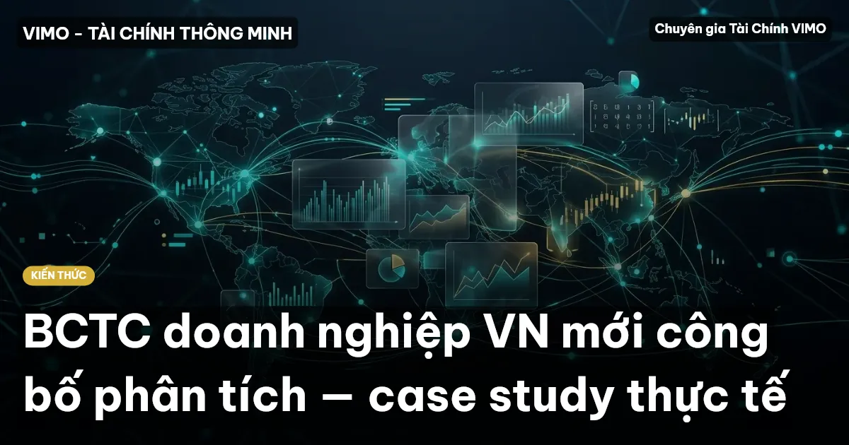 BCTC doanh nghiệp VN mới công bố phân tích — case study thực tế