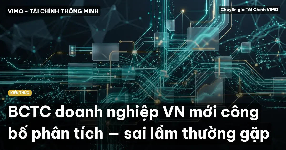 BCTC doanh nghiệp VN mới công bố phân tích — sai lầm thường gặp