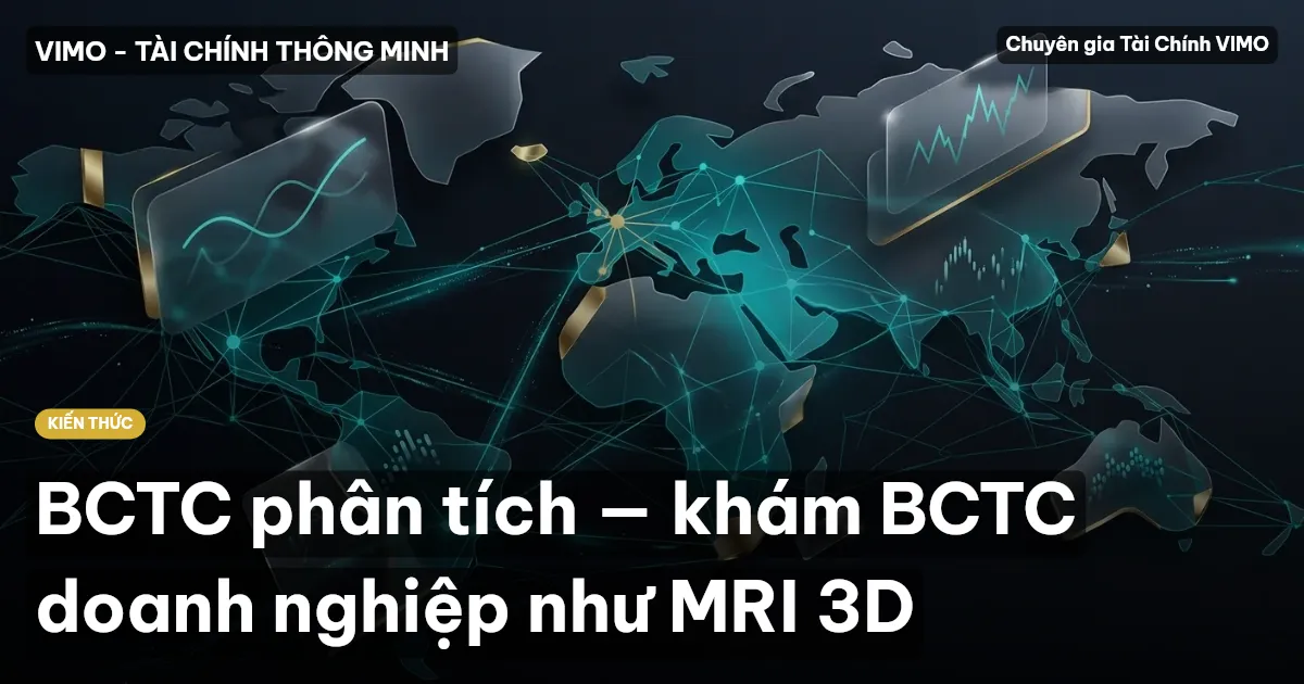 BCTC phân tích — khám BCTC doanh nghiệp như MRI 3D