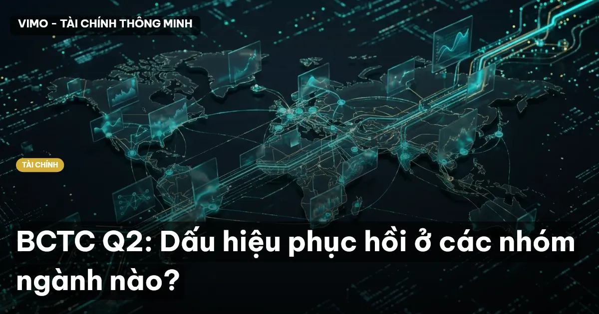 BCTC Q2: Dấu hiệu phục hồi ở các nhóm ngành nào?