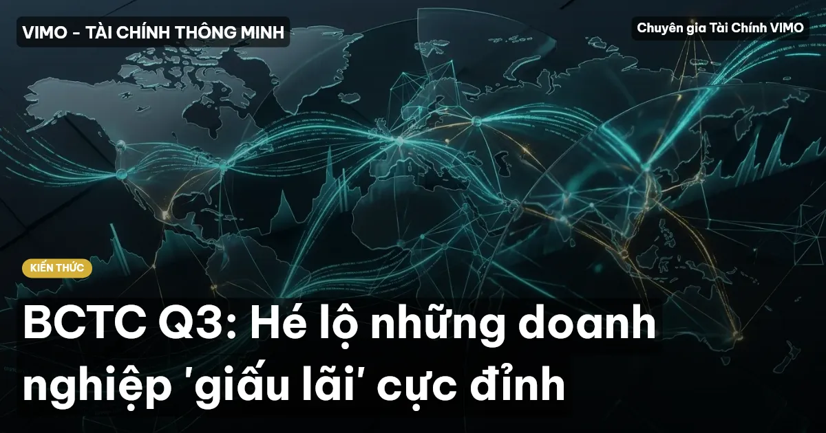 BCTC Q3: Hé lộ những doanh nghiệp 'giấu lãi' cực đỉnh