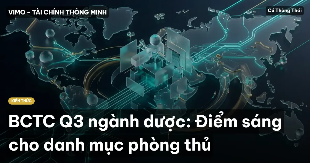 BCTC Q3 ngành dược: Điểm sáng cho danh mục phòng thủ