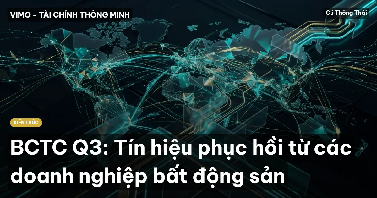 BCTC Q3: Tín hiệu phục hồi từ các doanh nghiệp bất động sản