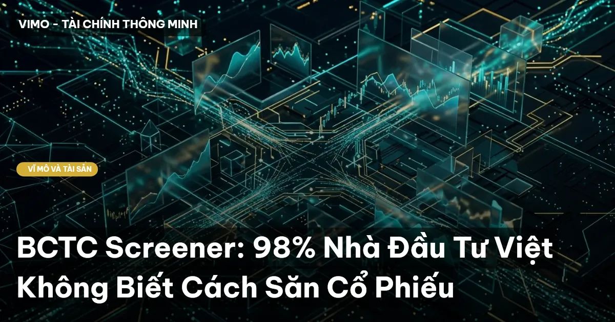 BCTC Screener: 98% Nhà Đầu Tư Việt Không Biết Cách Săn Cổ Phiếu