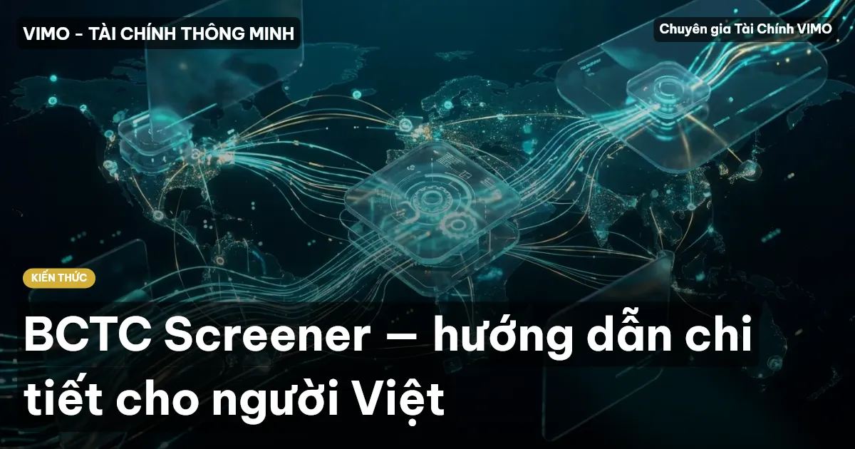 BCTC Screener — hướng dẫn chi tiết cho người Việt
