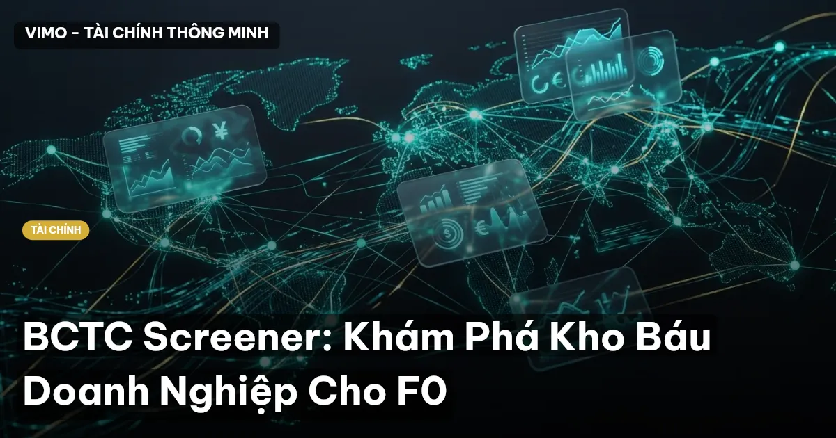 BCTC Screener: Khám Phá Kho Báu Doanh Nghiệp Cho F0