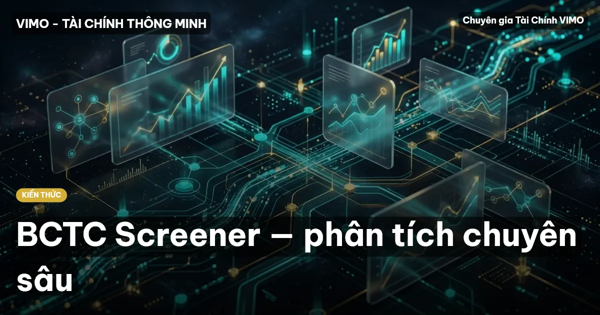 BCTC Screener — phân tích chuyên sâu
