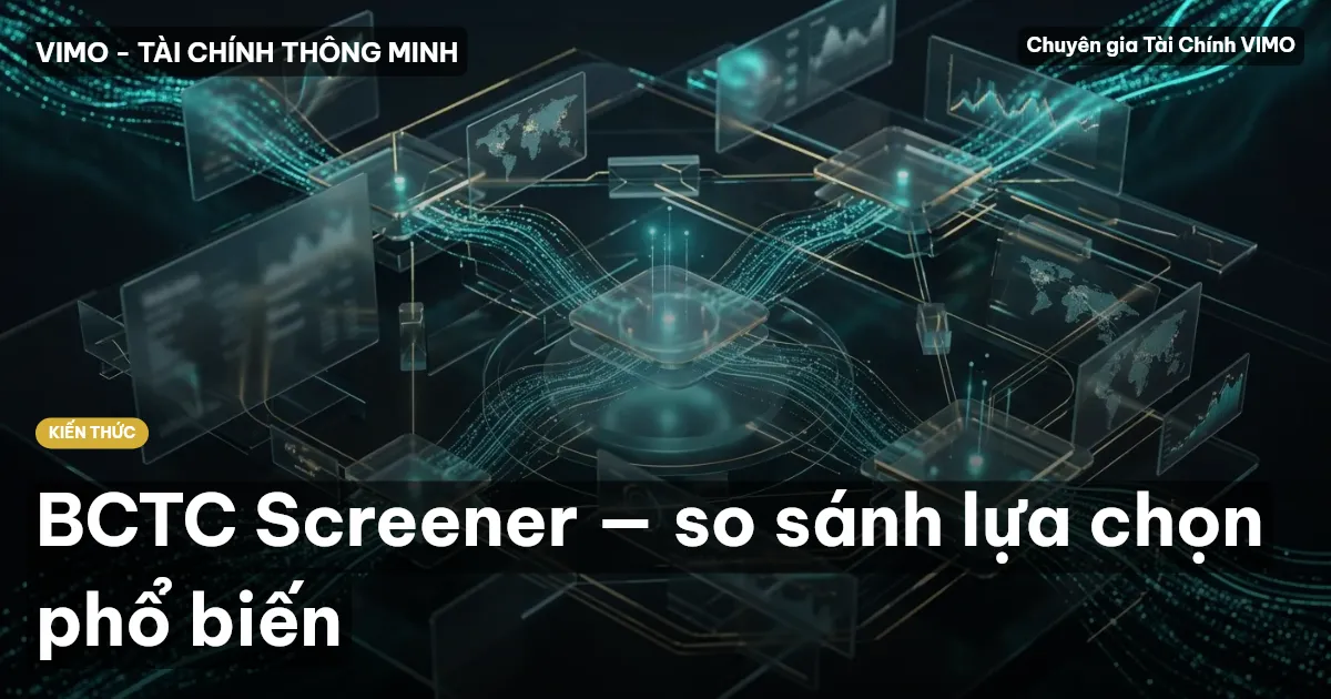 BCTC Screener — so sánh lựa chọn phổ biến