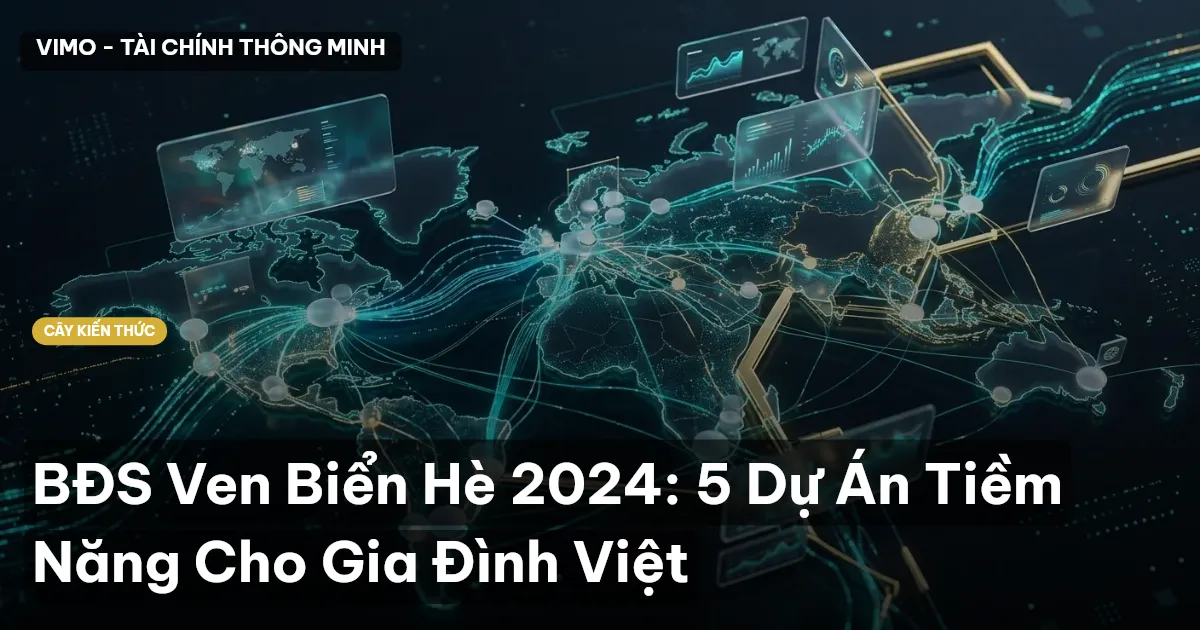 BĐS Ven Biển Hè 2024: 5 Dự Án Tiềm Năng Cho Gia Đình Việt