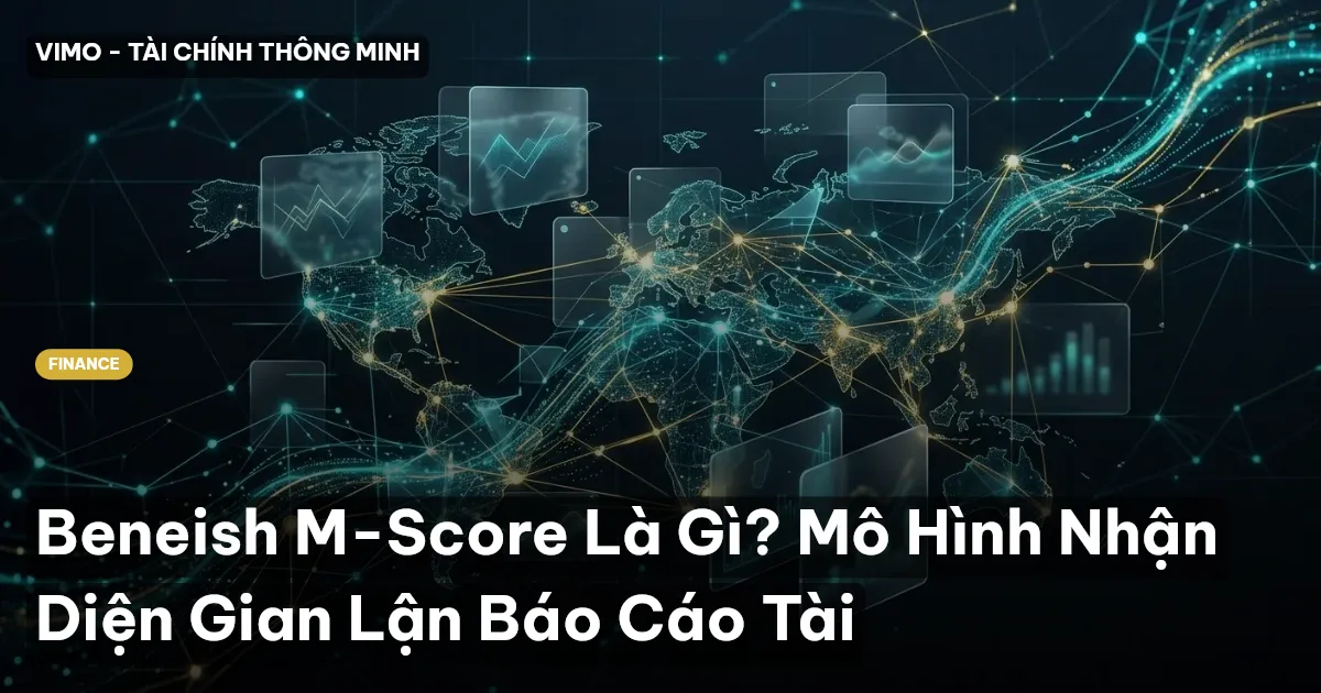 Beneish M-Score Là Gì? Mô Hình Nhận Diện Gian Lận Báo Cáo Tài